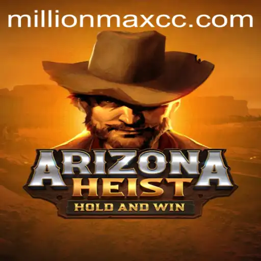 ArizonaHeist: The Ultimate Gaming Adventure with MillionMax Challenges