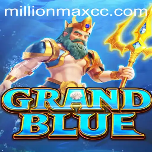 Explore the Exciting World of GRANDBLUE with Millionmax